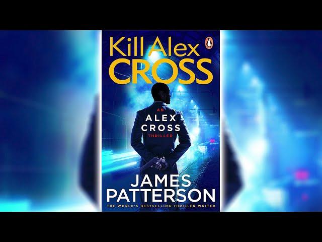 Kill Alex Cross by James Patterson (Alex Cross #18)  Mystery, Thriller & Suspense Audiobook