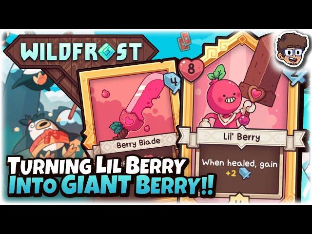 Turning Lil Berry Into GIANT Berry!! | Wildfrost (Friends & Foes Update)