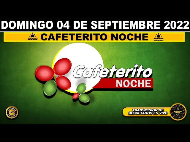 CAFETERITO NOCHE Resultado del DOMINGO 04 DE SEPTIEMBRE de 2022 