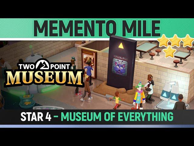 Two Point Museum - Memento Mile - Star 4 - Museum of Everything (All Tasks)