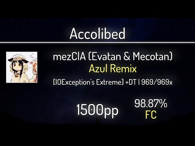 Accolibed (10.4⭐) mezClA (Evatan & Mecotan) - Azul Remix [IOException's] +DT 98.87% | FC | 1500 PP