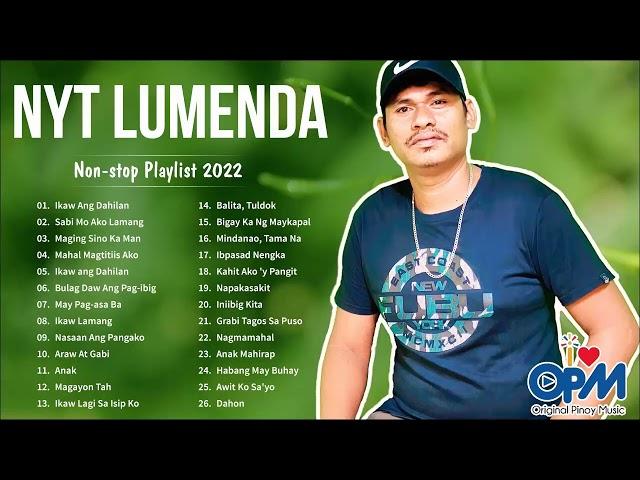 Nyt Lumenda Non-stop Playlist 2022 || Best Pamatay Puso Nonstop OPM Love Songs All Time