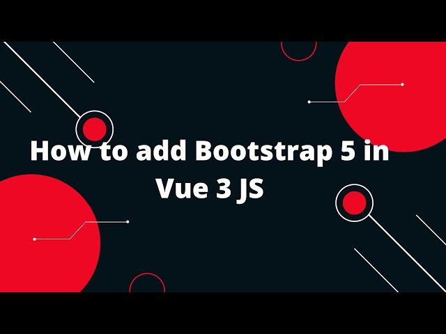 Vue JS 3 Tutorial for Beginners #29 How to add Bootstrap 5 in Vue 3 JS