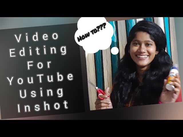 Video editing for youtube using Inshot | Ms Joz