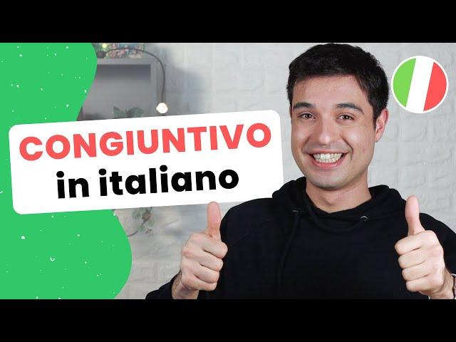 Complete Guide on Italian Subjunctive Conjugation (congiuntivo italiano)