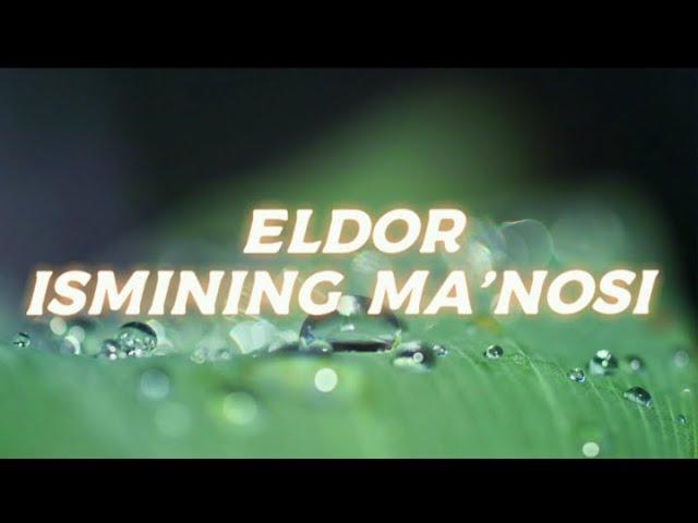 ELDOR ISMINING MA'NOSI #ELDOR #ISMINING #MANOSI #ISIMLAR #ISMI #ISIM #MANO #ISIMLAR_MANOSI #BILIMLAR