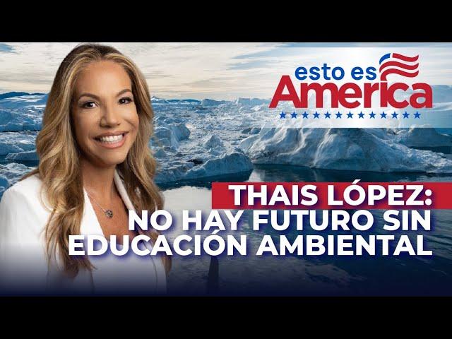 Thais López: No hay futuro sin educación ambiental