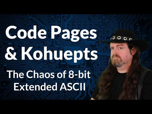 Code Pages and Kohuepts: The Chaos of 8 Bit Extended ASCII