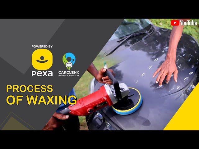 Process of Waxing | India's Biggest Mobile Car Wash Network | Pexa | Carclenx