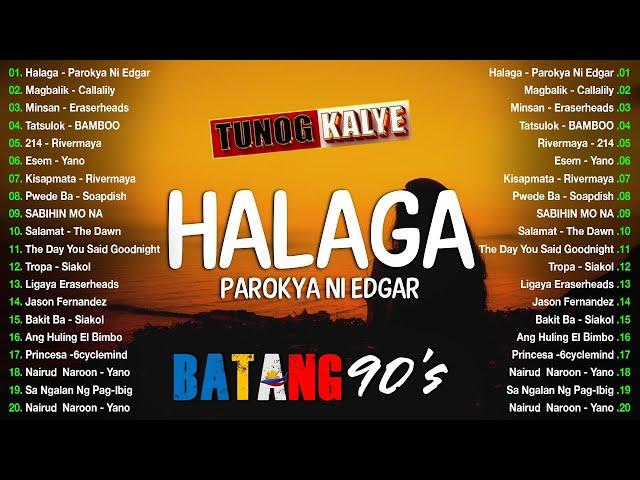 Halaga - Parokya ni Edgar ,Callalily, Eraserheads, Mayonnaise, Rivermaya ,Tunog Kalye Songs 90s#opm