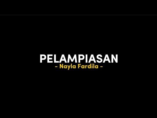 PELAMPIASAN - Nayla Fardila (liriklagu) Kurang bakoh pie tok larani tetep neng kene