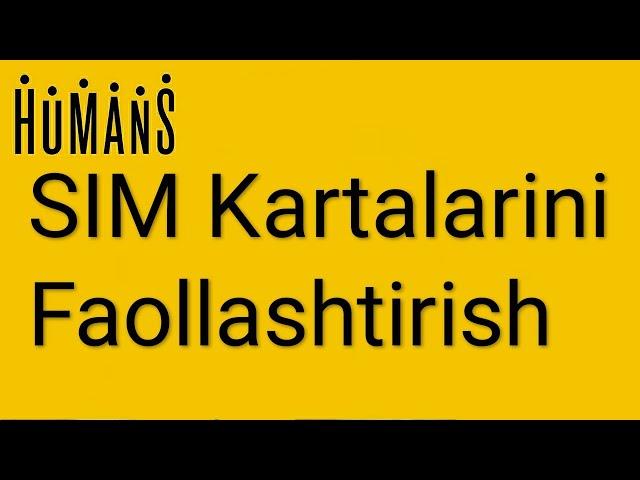 Humans sim-kartasini faollashtirish | Humans сим-картасини фаоллоштириш