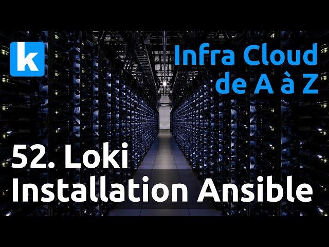 Cloud de A à Z - 52. Loki : installation avec ansible