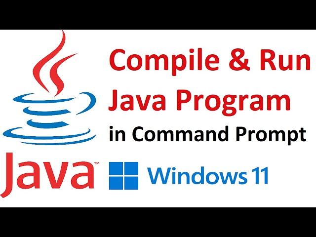 How to compile and run Java program from command prompt in Windows 11