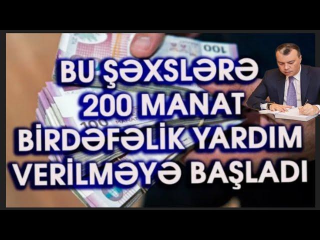 2025.BU ŞƏXSLƏRƏ 200 MANAT BİRDƏFƏLİK YARDIM VERİLMƏYƏ BAŞLADI son dəqiqə xəbərlər