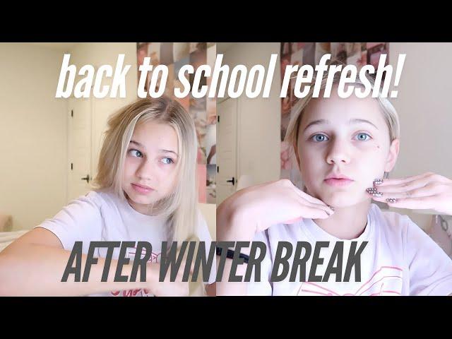 BACK TO SCHOOL AFTER WINTER BREAK REFRESH!