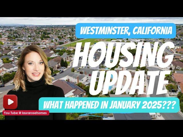 Westminster California Houseing Market Update for January 2025