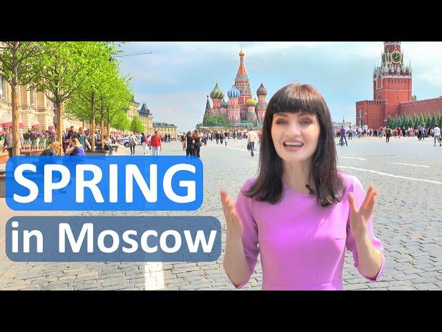 SPRING IN MOSCOW | The best time to visit Russia's capital (English subs, subtítulos en español)