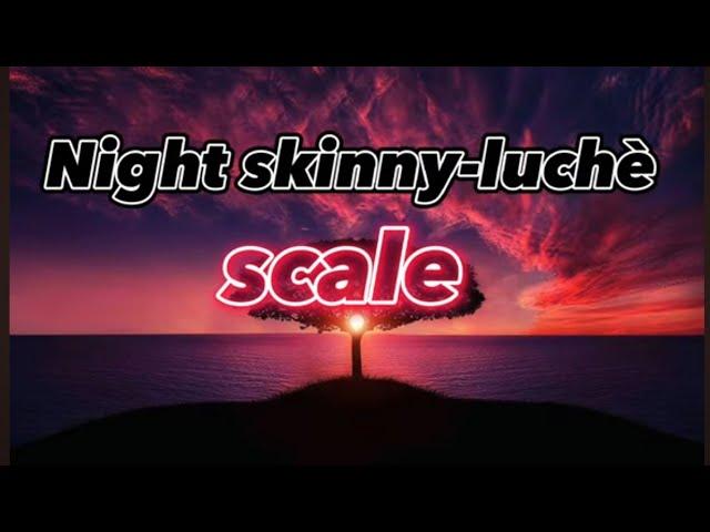 Night skinny, Luchè - Scale( LYRICS-TESTO )