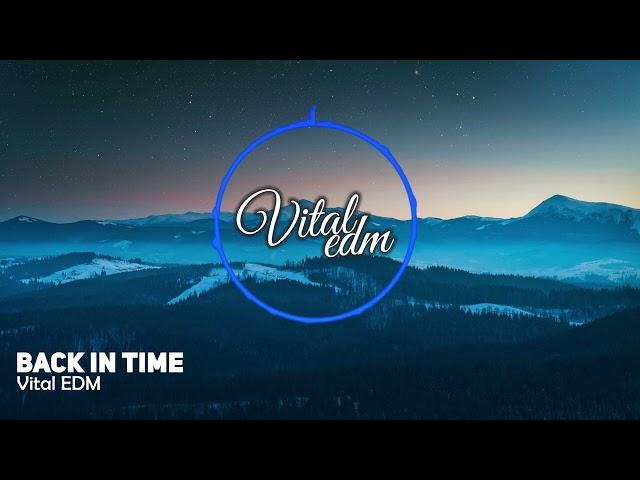 Vital EDM - Back In Time