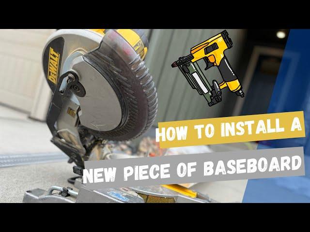 How To Install A New Piece Of Baseboard.