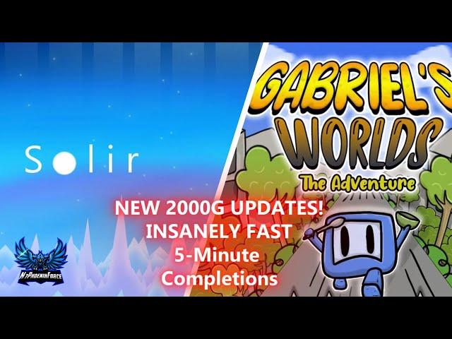 NEW 2000G UPDATES! Gabriels World & Solir – 5 Minute Completions!