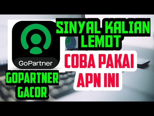 SETTING APN GOPARTNER BIAR GAK LEMOT