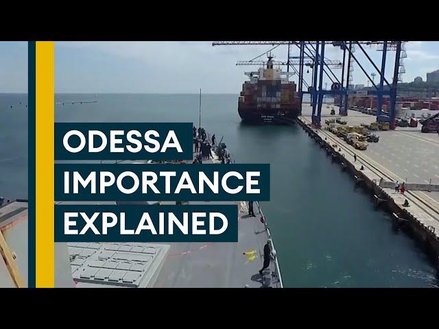 Why Odessa is so important to Ukraine and Russia