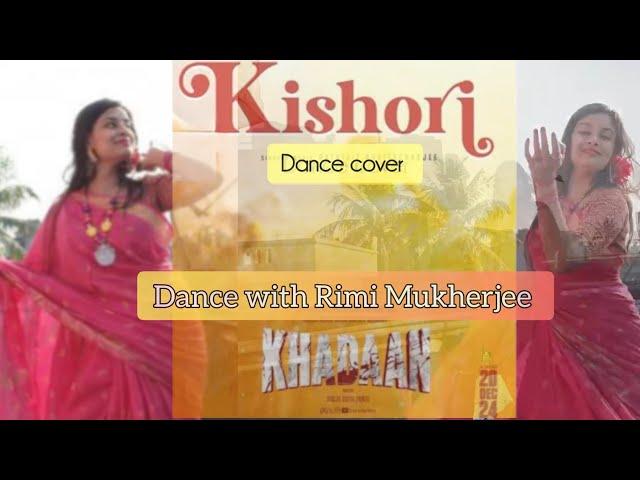 Kishori ( কিশোরী) || Khadaan Movie || Dance Cover ||  Dance With Rimi Mukherjee || #dance #youtube