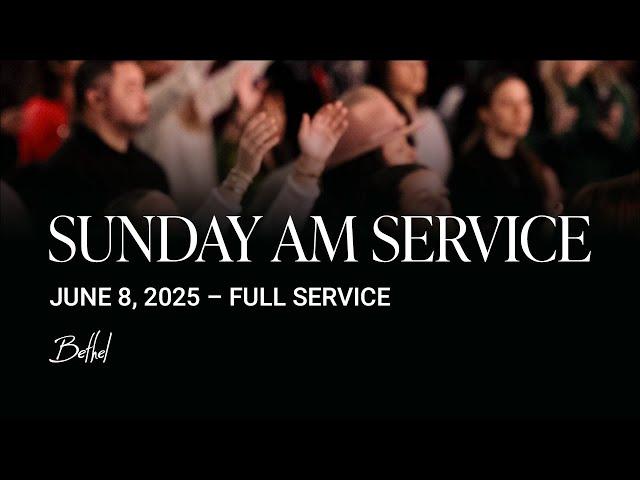 Bethel Church Service | Dann Farrelly Sermon | Worship with Hannah Waters, Haley Kennedy