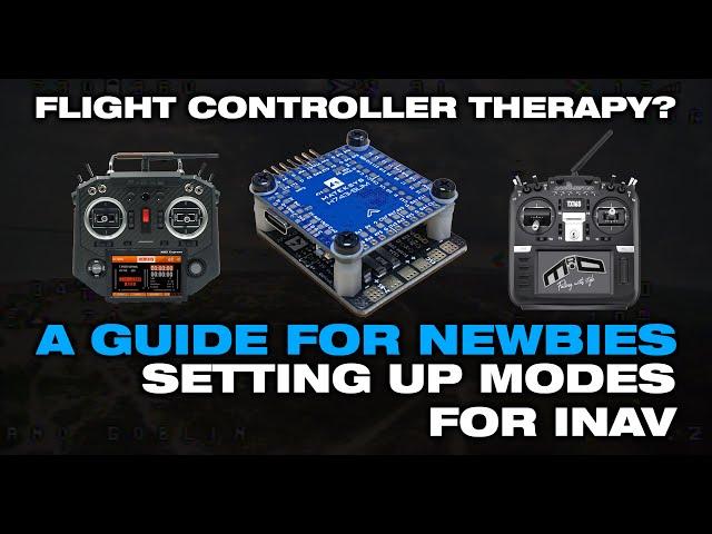 A Guide For Newbies - Setting Up Modes and Switches for iNav