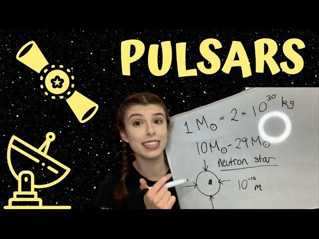 WHAT ARE PULSARS? - an astrophysics lesson!