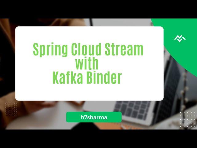 Spring Cloud Stream with Kafka Binder