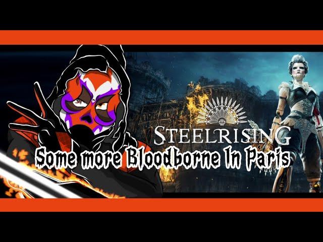 SteelRising - Some more Bloodborne In Paris. That Assist Mode is BETTER than Difficulty Selection.