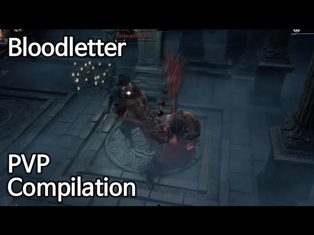 Bloodletter PVP Compilation // Bloodborne DLC