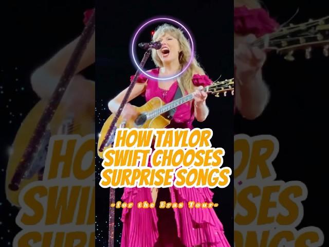 How Taylor Swift Chooses Surprise Songs for the Eras Tour？#taylorswift #celebrity