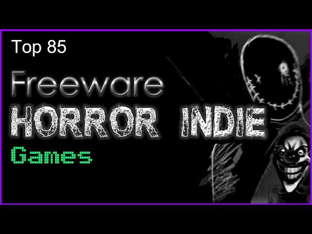 Top 85 - Freeware Horror Indie Games