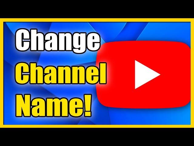 How to Change Youtube Channel Name on PC  (Easy Method)