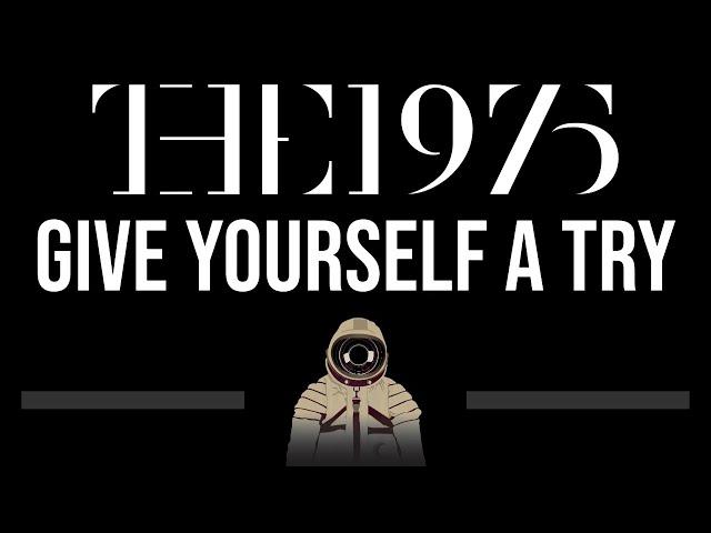 The 1975 • Give Yourself A Try (CC)  [Karaoke] [Instrumental]