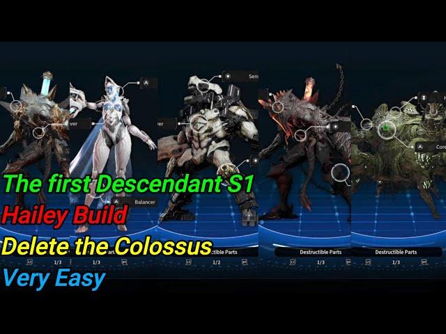 The first Descendant S1 Hailey Build Delete the Colossus Very Easy 