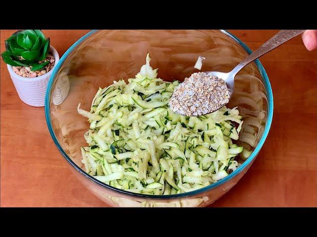 Add oatmeal to zucchini! I make them so easy! The most successful recipe