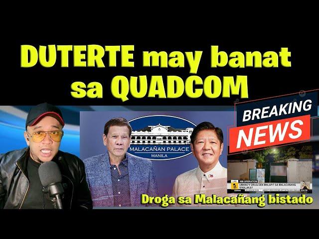 DUTERTE may banat sa QUADCOM