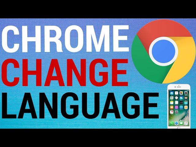 How To Change Google Chrome Language on Mobile