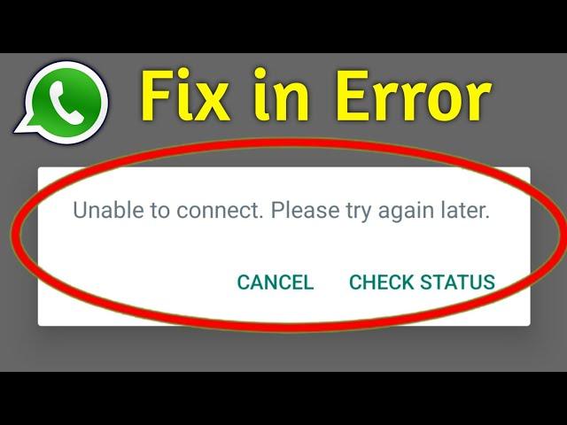 How to Fix WhatsApp Unable to Connect Please try Again Later Problem 2024।WhatsApp login Problem Fix