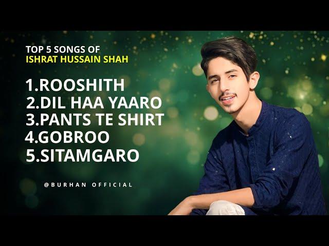 Top 5 Songs Of Ishrat Hussain Shah || All time Big Hits || Trending Songs