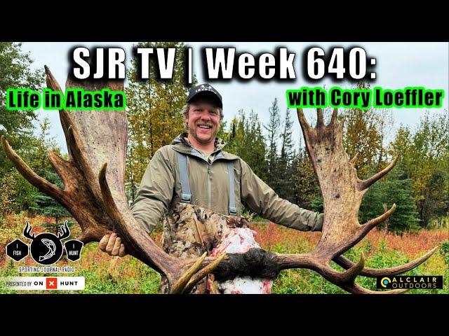 SJR TV | Week 640: Life in Alaska with Cory Loeffler