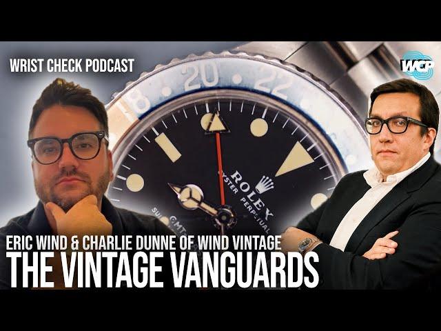 Inside the World of Vintage Watches with Wind Vintage | Wrist Check Podcast #92