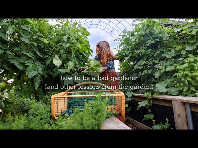 How to be a bad gardener (& other garden lessons) | VLOG