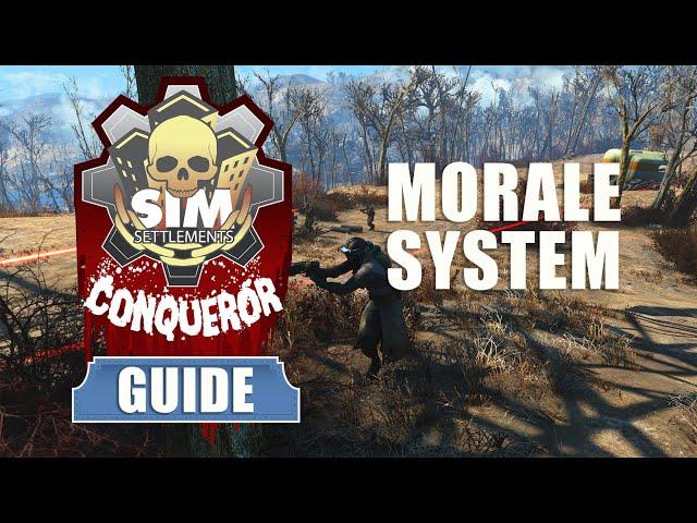 Sim Settlements Conqueror Guides: Morale System