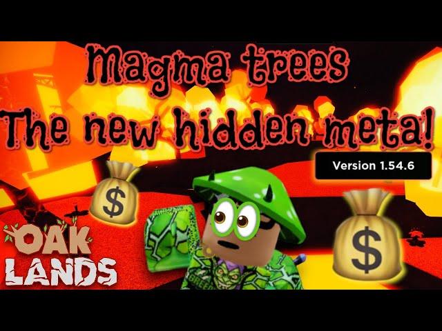 Oaklands Magma Trees New Money Farming  Meta (V 1.54.7)